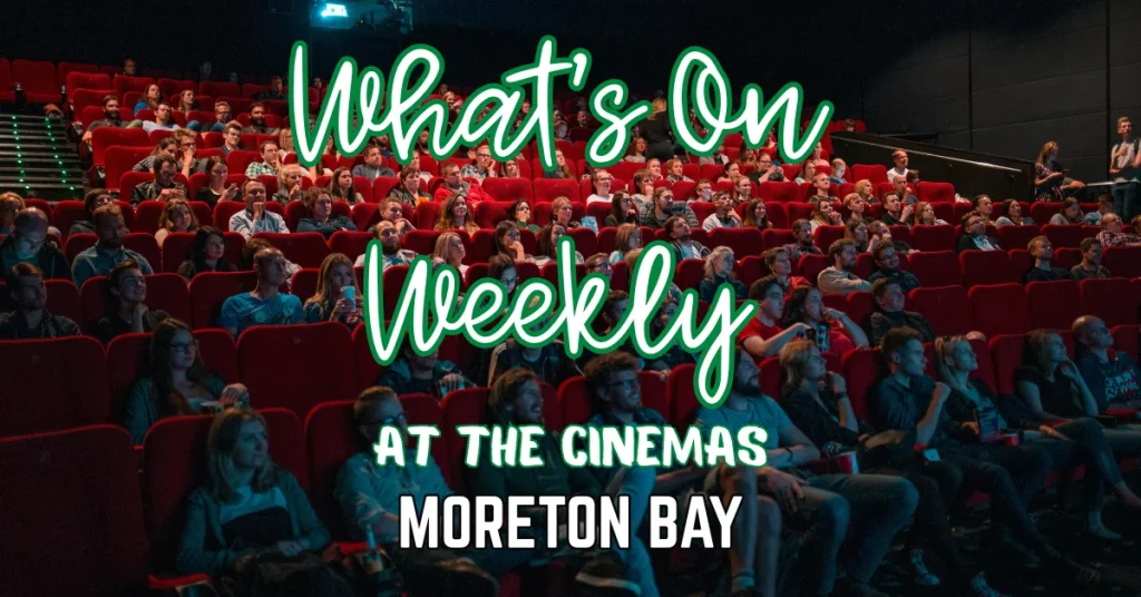 Your Weekly Movie Picks in Moreton Bay – 15 to 18 May 2025
